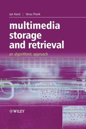 Multimedia Storage And Retrieval An Algorithmic Approach Jan Korst