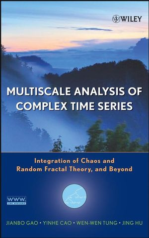 Multiscale Analysis Of Complex Time Series Integration Of Chaos And Random Fractal Theory And Beyond Jianbo Gao