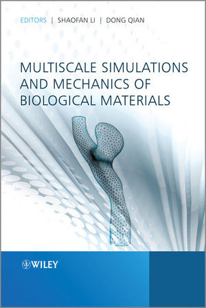 Multiscale Simulations And Mechanics Of Biological Materials Shaofan Li