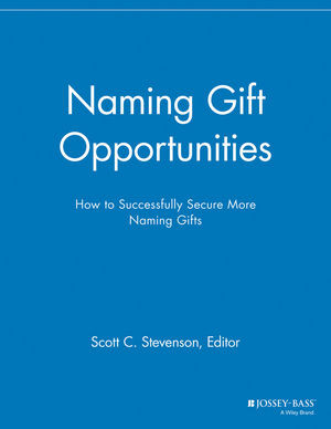 Naming Gift Opportunities How To Successfully Secure More Naming Gifts Scott C Stevenson