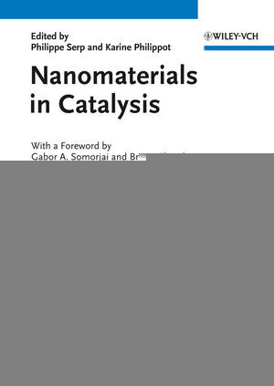 Nanomaterials In Catalysis First Edition Philippe Serp Karine Philippot