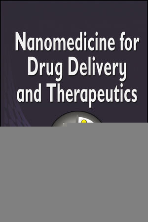 Nanomedicine For Drug Delivery And Therapeutics Ajay Kumar Mishra