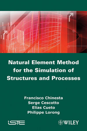 Natural Element Method For The Simulation Of Structures And Processes Francisco Chinesta