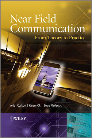 Near Field Communication From Theory To Practice Vedat Coskun