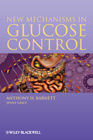 New Mechanisms In Glucose Control Anthony H Barnett Jenny Griceauth