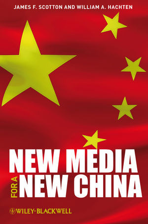 New Media For A New China James F Scotton William A Hachten
