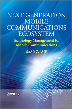 Next Generation Mobile Communications Ecosystem Technology Management For Mobile Communications Saad Z Asifauth