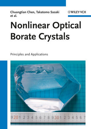 Nonlinear Optical Borate Crystals Principles And Applications Prof Chuangtian Chen