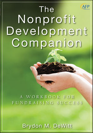 The Nonprofit Development Companion A Workbook For Fundraising Success Brydon M Dewittauth