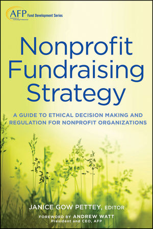 Nonprofit Fundraising Strategy A Guide To Ethical Decision Making And Regulation For Nonprofit Organizations Janice Gow Pettey