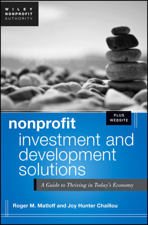 Nonprofit Investment And Development Solutions A Guide To Strategies And Solutions For Thriving In Todays Economy Roger Matloff