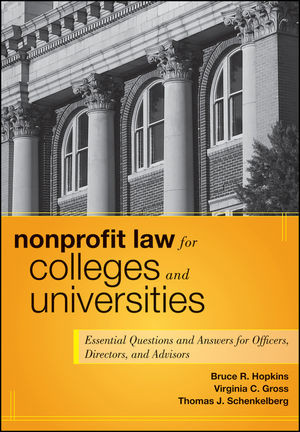 Nonprofit Law For Colleges And Universities Essential Questions And Answers For Officers Directors And Advisors Bruce R Hopkins