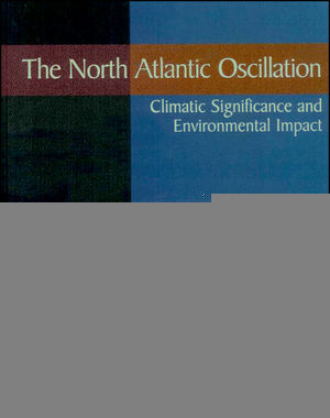 The North Atlantic Oscillation Climatic Significance And Environmental Impact James W Hurrell