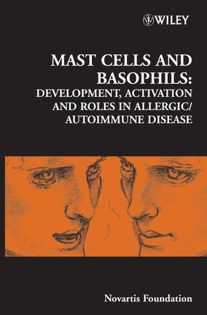 Mast Cells And Basophils Development Activation And Roles In Allergicautoimmune Disease Novartis Foundation Symposium 271 Novartis Foundationeds