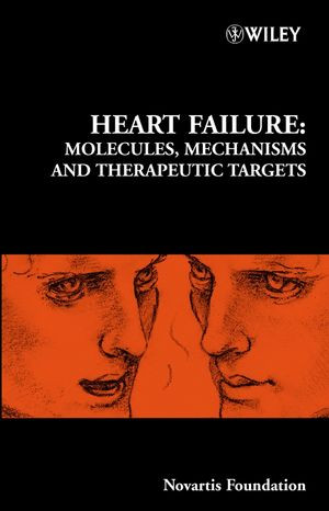 Heart Failure Molecules Mechanisms And Therapeutic Targets Novartis Foundation Symposium 274 Novartis Foundationeds