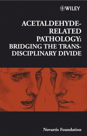 Acetaldehyderelated Pathology Bridging The Transdisciplinary Divide Novartis Foundation Symposium 285 Novartis Foundationeds