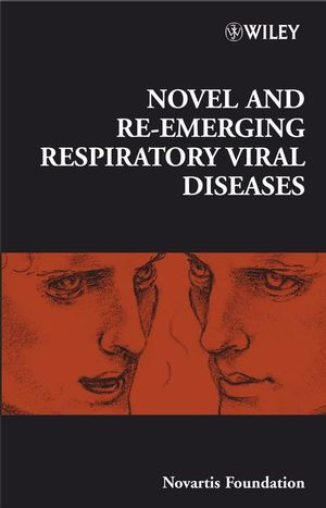 Novel And Reemerging Respiratory Viral Diseases Novartis Foundation Symposium 290 Novartis Foundationeds