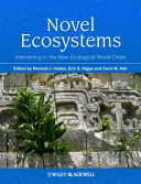 Novel Ecosystems Intervening In The New Ecological World Order Richard J Hobbs