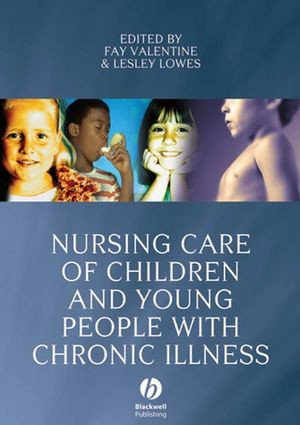 Nursing Care Of Children And Young People With Chronic Illness Fay Valentine