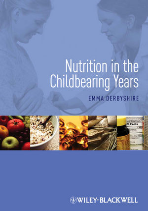 Nutrition In The Childbearing Years Emma Derbyshireauth