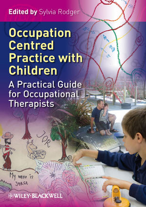 Occupationcentred Practice With Children A Practical Guide For Occupational Therapists Sylvia Rodger