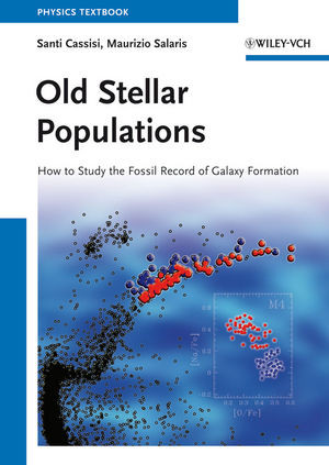 Old Stellar Populations How To Study The Fossil Record Of Galaxy Formation Prof Santi Cassisi