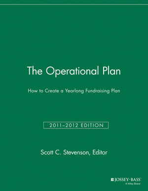 The Operational Plan How To Create A Yearlong Fundraising Plan 20112012 Edition Scott C Stevenson