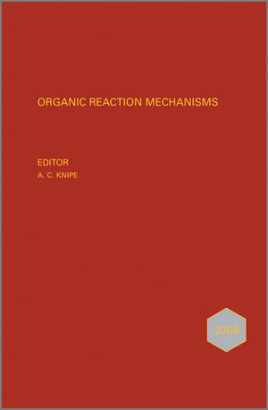 Organic Reaction Mechanisms 2008 An Annual Survey Covering The Literature Dated January To December 2008 A C Knipe
