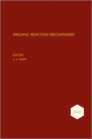 Organic Reaction Mechanisms 2009 An Annual Survey Covering The Literature Dated January To December 2009 A C Knipe