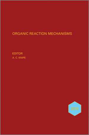Organic Reaction Mechanisms 2010 An Annual Survey Covering The Literature Dated January To December 2010 A C Knipe