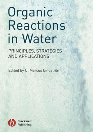Organic Reactions In Water Principles Strategies And Applications U Marcus Lindstrom