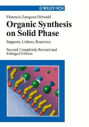 Organic Synthesis On Solid Phase Supports Linkers Reactions 2nd Edition Dr Florencio Zaragoza Dorwaldauth
