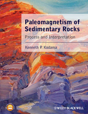 Paleomagnetism Of Sedimentary Rocks Process And Interpretation Kenneth P Kodamaauth