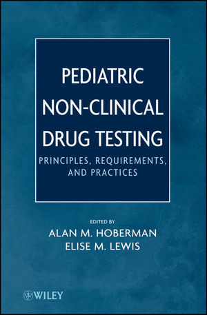 Pediatric Nonclinical Drug Testing Principles Requirements And Practices Alan M Hoberman