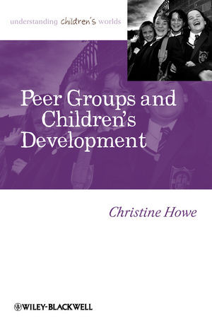 Peer Groups And Childrens Development Christine Howeauth