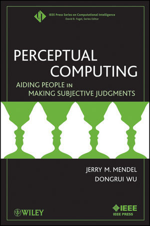 Perceptual Computing Jerry M Mendel Dongrui Wuauth David B Fogeleds
