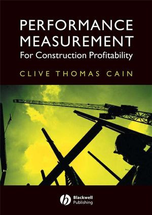 Performance Measurement For Construction Profitability Clive Thomas Cainauth