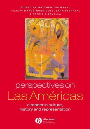 Perspectives On Las Americas A Reader In Culture History Representation Matthew C Gutmann
