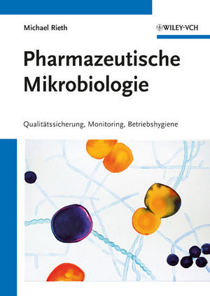 Pharmazeutische Mikrobiologie Qualitatssicherung Monitoring Betriebshygiene Dr Michael Riethauth