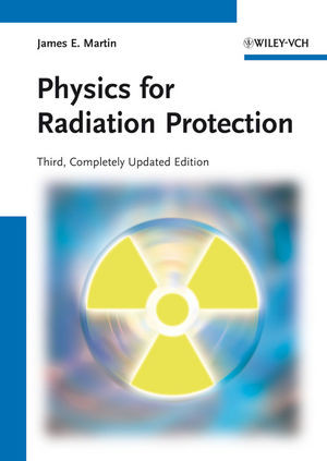 Physics For Radiation Protection Third Edition James E Martinauth