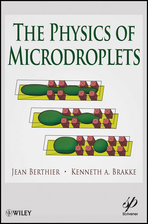 The Physics Of Microdroplets Jean Berthier Kenneth A Brakkeauth