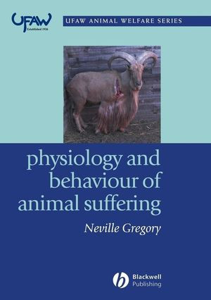 Physiology And Behaviour Of Animal Suffering Neville G Gregory