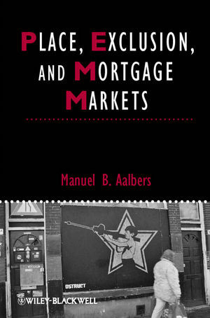 Place Exclusion And Mortgage Markets Manuel B Aalbersauth
