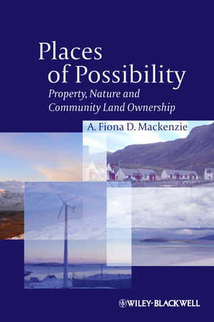 Places Of Possibility Property Nature And Community Land Ownership A Fiona D Mackenzieauth