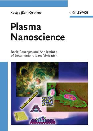 Plasma Nanoscience Basic Concepts And Applications Of Deterministic Nanofabrication Prof Kostya Ken Ostrikovauth