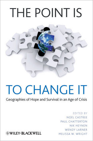 The Point Is To Change It Geographies Of Hope And Survival In An Age Of Crisis Noel Castreeeds