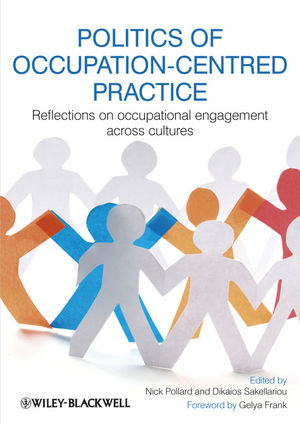 Politics Of Occupationcentred Practice Dikaios Sakellariou Nick Pollard