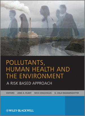 Pollutants Human Health And The Environment A Risk Based Approach Jane A Plant