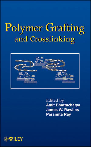 Polymer Grafting And Crosslinking Amit Bhattacharya James W Rawlins