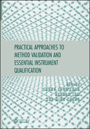 Practical Approaches To Method Validation And Essential Instrument Qualification Chung Chow Chan